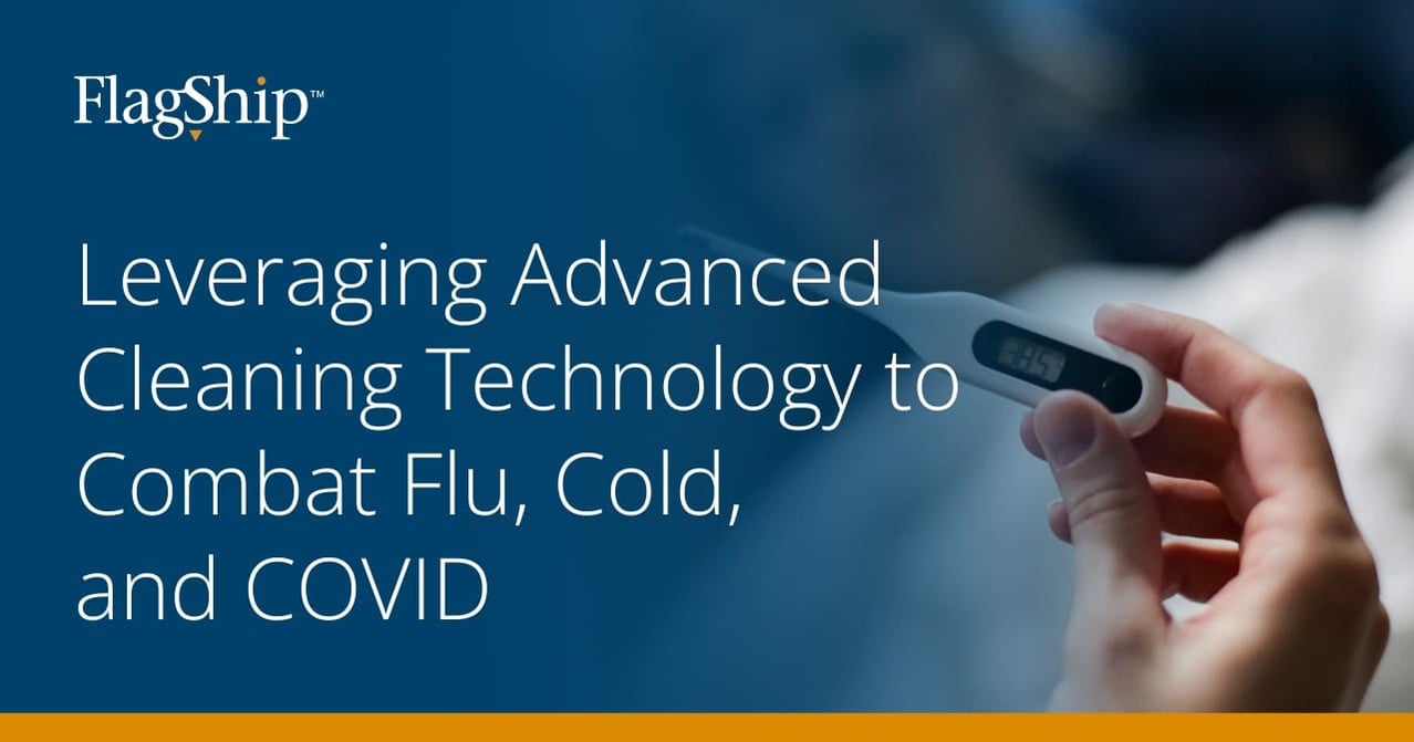 Leveraging Advanced Cleaning Technology to Combat Flu, Cold, and COVID