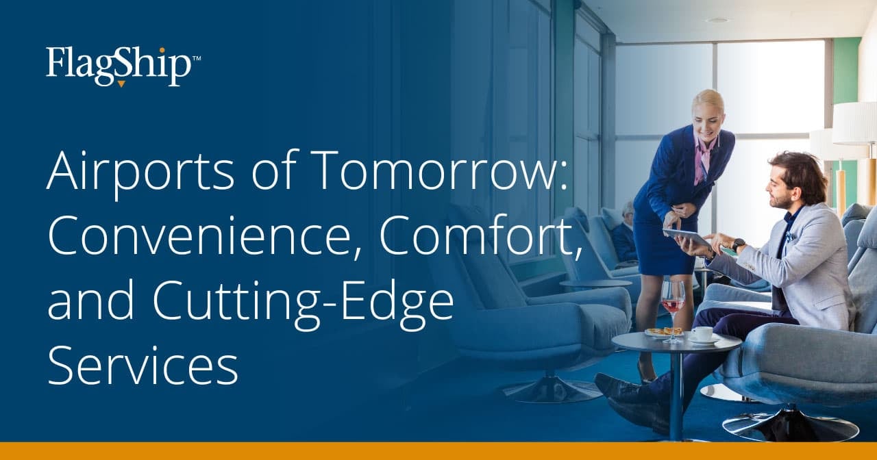 Airports Offer Convenience, Comfort, and Cutting-Edge Services