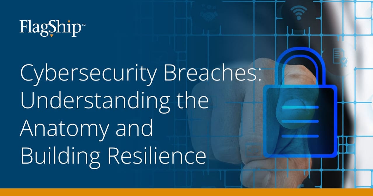 Cybersecurity Breaches: Understanding the Anatomy and Building Resilience Cybersecurity Breaches: Understanding the Anatomy and Building Resilience