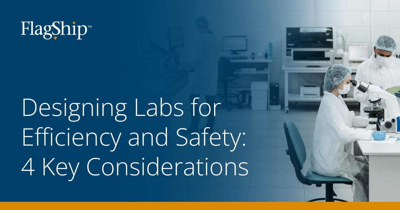 Designing Labs for Efficiency and Safety: 4 Key Considerations