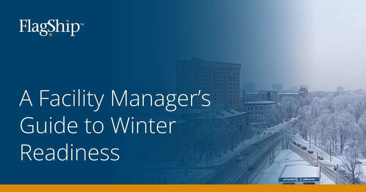 A Facility Manager’s Guide to Winter Readiness A Facility Manager’s Guide to Winter Readiness