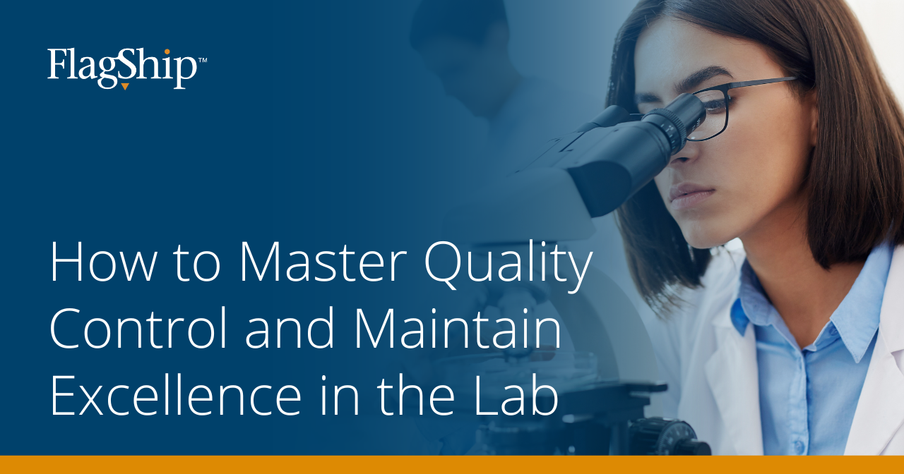 How to Master Quality Control and Maintain Excellence in the Lab