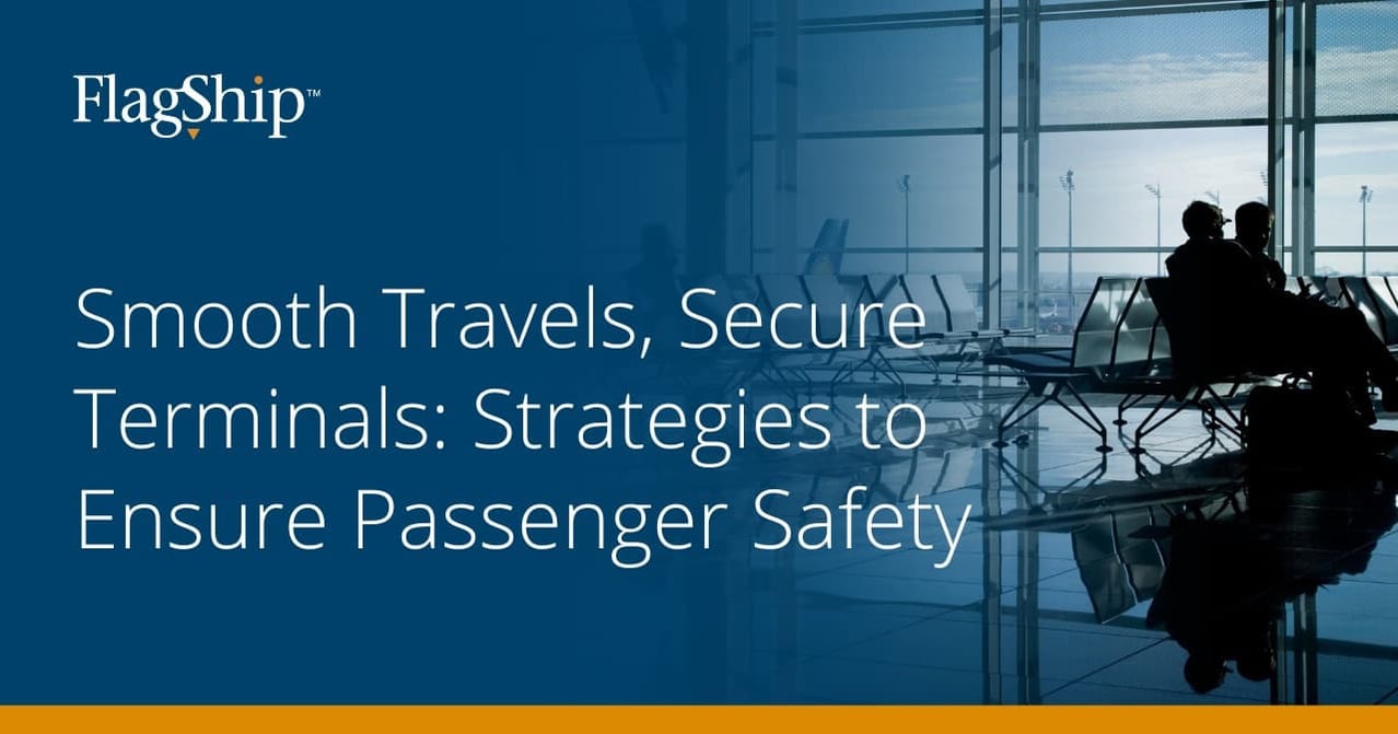 Smooth Travels, Secure Terminals: Strategies to Ensure Passenger Safety