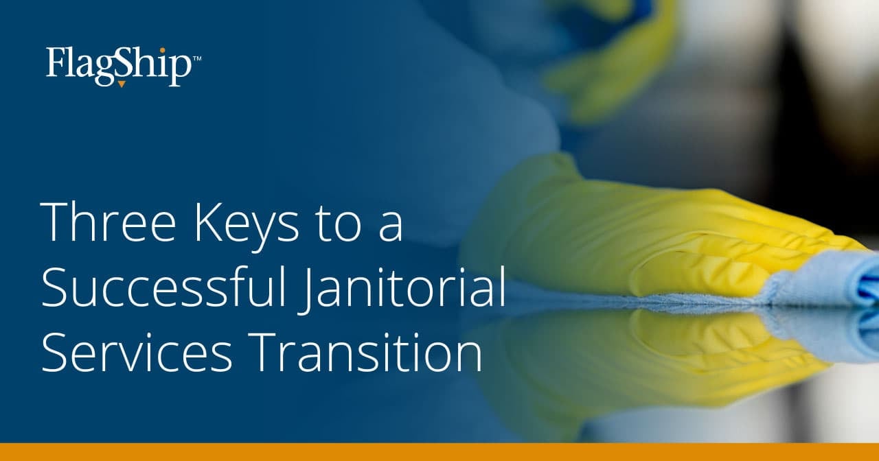 Three Keys to a Successful Janitorial Services Transition