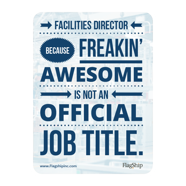 Facilities Director Because Freakin Awesome is Not an Official Job Title